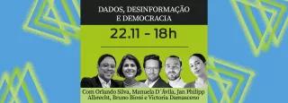 Dados, desinformação e democracia