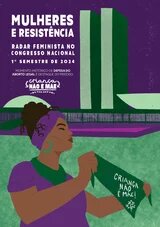  Mulheres e Resistência: Radar Feminista no Congresso Nacional 